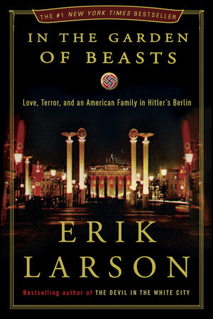 In the Garden of Beasts by Erik Larson