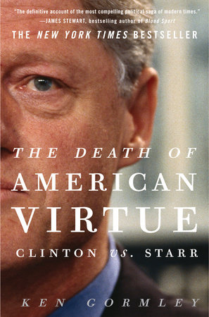 The Death of American Virtue by Ken Gormley