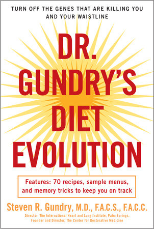 Dr. Gundry's Diet Evolution by Dr. Steven R. Gundry