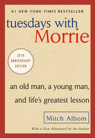 Tuesdays with Morrie by Mitch Albom