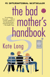The Bad Mother's Handbook