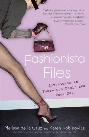 The Fashionista Files by Karen Robinovitz and Melissa de la Cruz