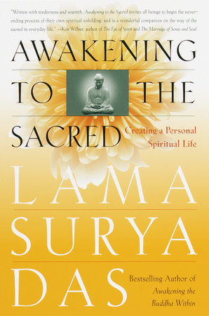 Awakening to the Sacred by Lama Surya Das
