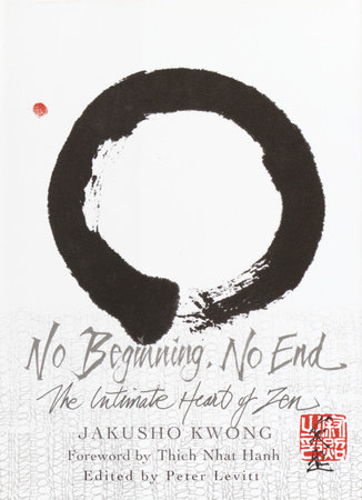 No Beginning, No End by Jakusho Kwong Roshi