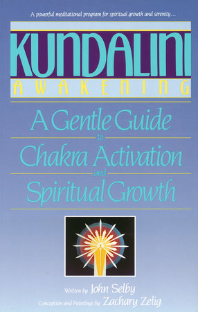 Kundalini Awakening by John Selby and Zachary Selig