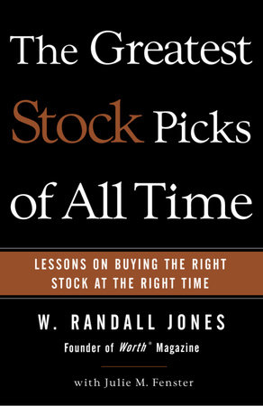 The Greatest Stock Picks of All Time by W. Randall Jones and Julie M. Fenster