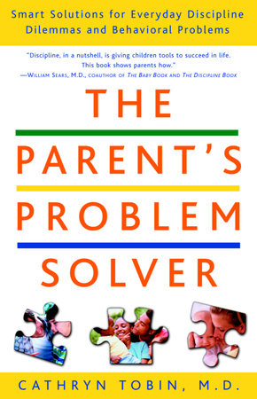 The Parent's Problem Solver by Cathryn Tobin, M.D.