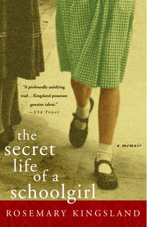 The Secret Life of a Schoolgirl by Rosemary Kingsland