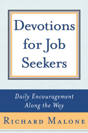 Devotions for Job Seekers by Richard Malone