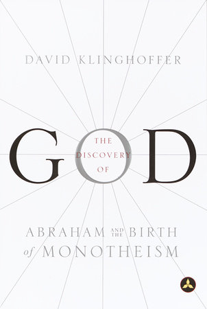 The Discovery of God by David Klinghoffer