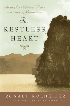 The Restless Heart by Ronald Rolheiser