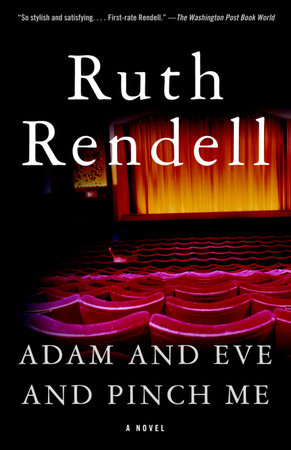 Adam and Eve and Pinch Me by Ruth Rendell