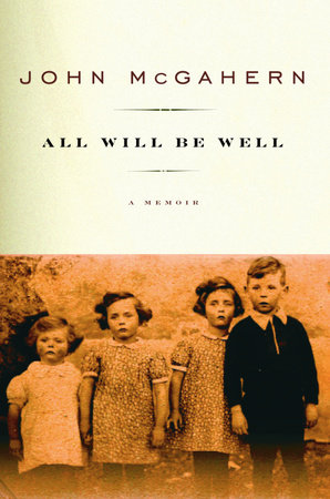 All Will Be Well by John McGahern