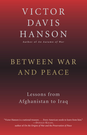 Between War and Peace by Victor Davis Hanson