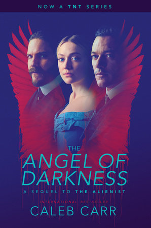 The Angel of Darkness: Book 2 of the Alienist by Caleb Carr