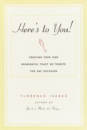 Here's to You! by Florence Isaacs