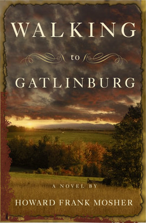 Walking to Gatlinburg by Howard Frank Mosher