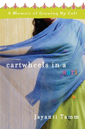 Cartwheels in a Sari by Jayanti Tamm