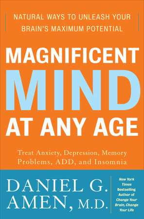Magnificent Mind at Any Age by Daniel G. Amen, M.D.