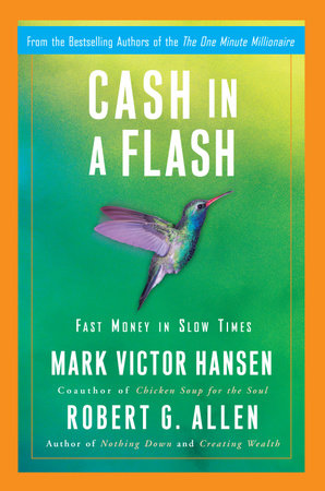 Cash in a Flash by Robert G. Allen and Mark Victor Hansen