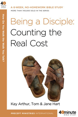 Being a Disciple by Kay Arthur, Tom Hart and Jane Hart