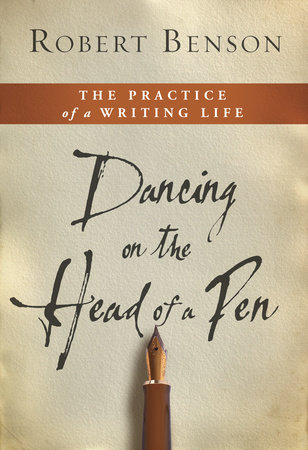 Dancing on the Head of a Pen by Robert Benson