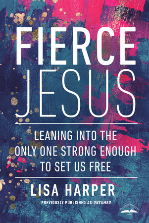 Fierce Jesus by Lisa Harper