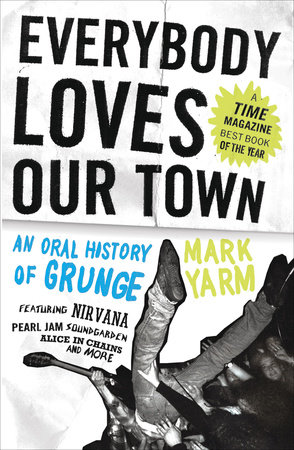 Everybody Loves Our Town by Mark Yarm