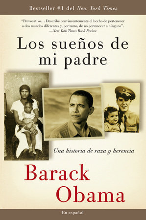 Los sueños de mi padre: Una historia de raza y herencia / Dreams From My Father by Barack Obama