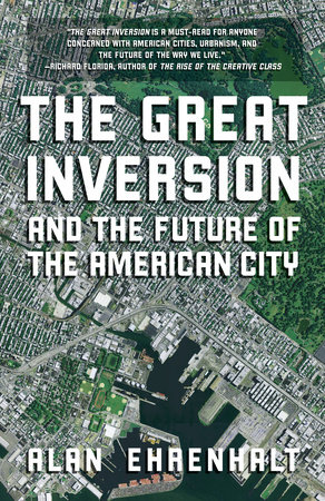 The Great Inversion and the Future of the American City by Alan Ehrenhalt