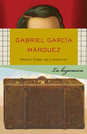 La hojarasca / Leaf Storm by Gabriel García Márquez