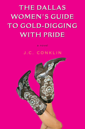 The Dallas Women's Guide to Gold-Digging with Pride by Jennifer Ross