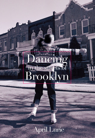 Dancing in the Streets of Brooklyn by April Lurie