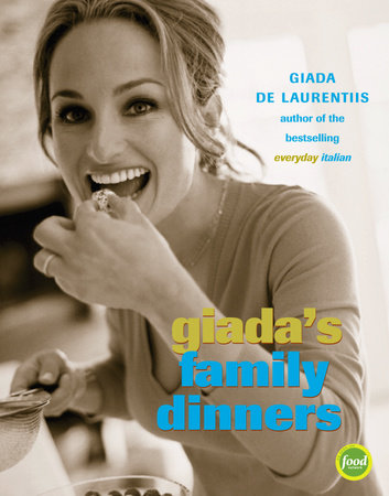Giada's Family Dinners by Giada De Laurentiis