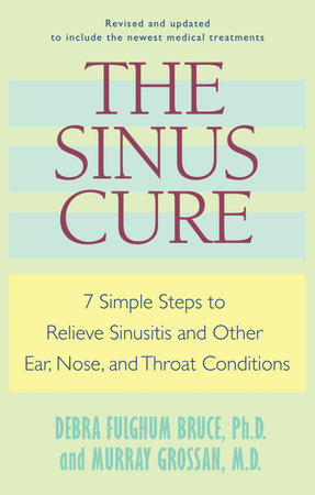 The Sinus Cure by Debra Fulghum Bruce and Murray Grossan