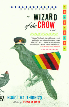 Wizard of the Crow by Ngugi wa Thiong'o