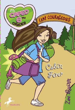 The Caped Sixth Grader: Cabin Fever by Zoe Quinn