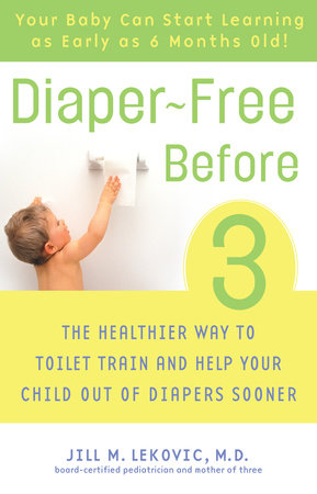 Diaper-Free Before 3 by Jill Lekovic, M.D.