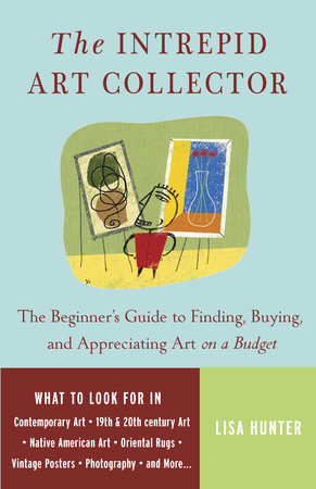 The Intrepid Art Collector by Lisa Hunter