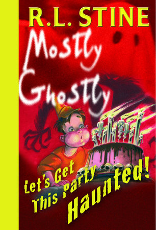 Let's Get This Party Haunted! by R.L. Stine