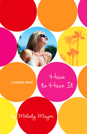 The Nannies: Have to Have It by Melody Mayer