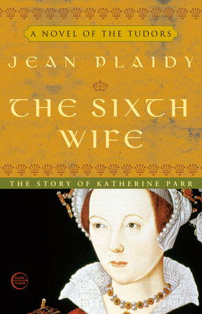 The Sixth Wife by Jean Plaidy