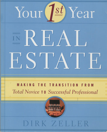 Your First Year in Real Estate by Dirk Zeller