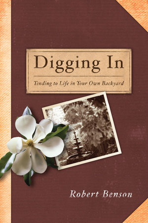Digging In by Robert Benson