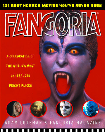 Fangoria's 101 Best Horror Movies You've Never Seen by Adam Lukeman