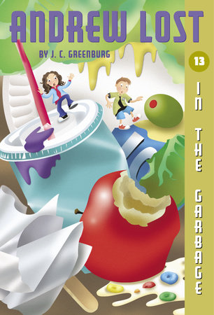 Andrew Lost #13: In the Garbage by J. C. Greenburg