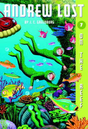 Andrew Lost #7: On the Reef by J. C. Greenburg