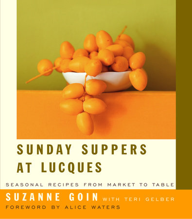Sunday Suppers at Lucques by Suzanne Goin and Teri Gelber