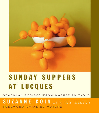 Sunday Suppers at Lucques by Suzanne Goin and Teri Gelber