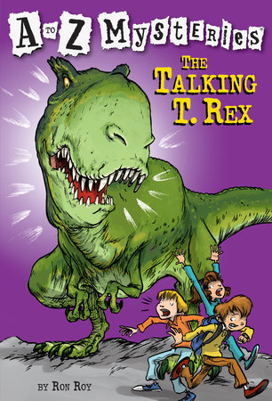 A to Z Mysteries: The Talking T. Rex by Ron Roy